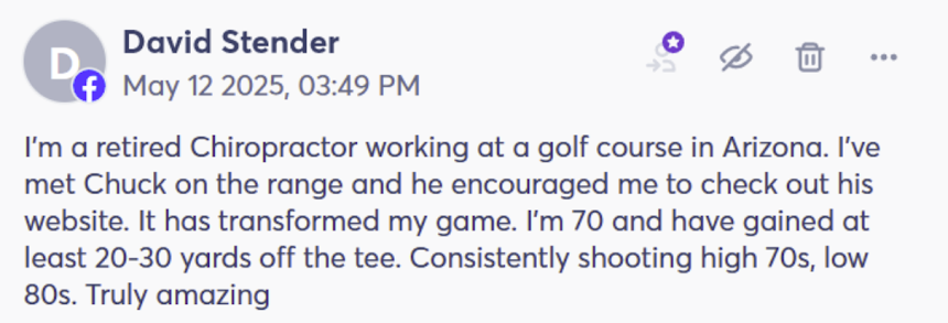 Member review from David: gained 20-30 yards off the tee, consistently shooting high 70s