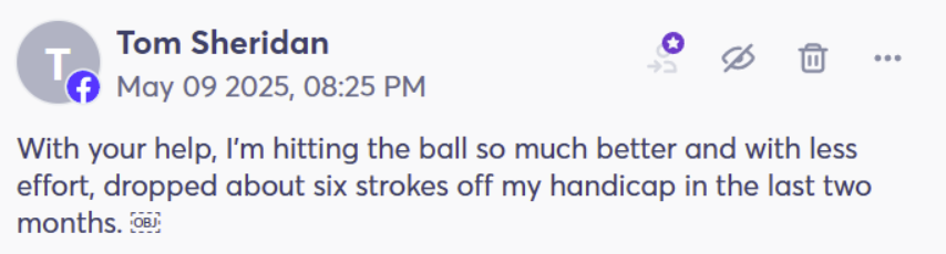 Member review from Tom: hitting the ball better with less effort, dropped six strokes in two months