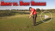 Arms vs. Body Release in the Golf Swing