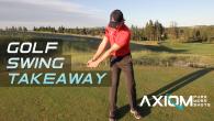 Golf Swing Takeaway & Drills