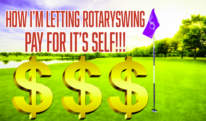 How Bryan's Letting RotarySwing PAY For Itself